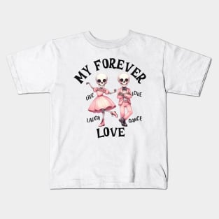 My Forever Love Smiling Dancing Skeleton Couple Kids T-Shirt